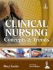 Книга Clinical Nursing: Concepts & Trends