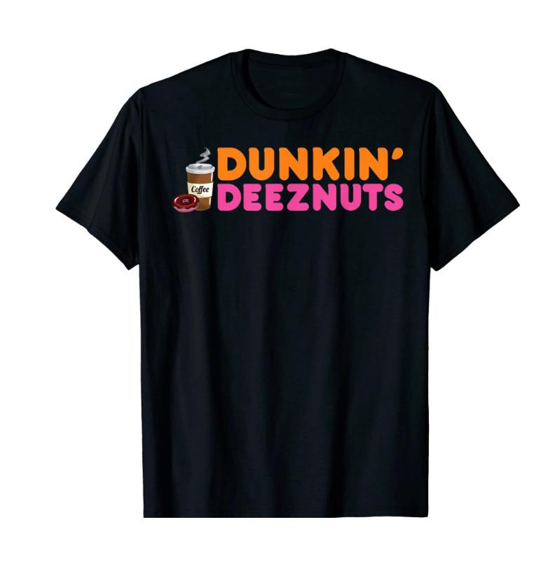 Dunkin Deez Nuts Funny Dunkin Deeznuts Coffee Lover T Shirt Size S5XL Unisex T-Shirt