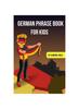 Книга German Phrase Book For Kids : 1000+ Helpful Phrases and Words for Your Kid