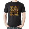 Gold Print Personalized Custom Cool T-Shirt Never Judge A Book By Its Movie