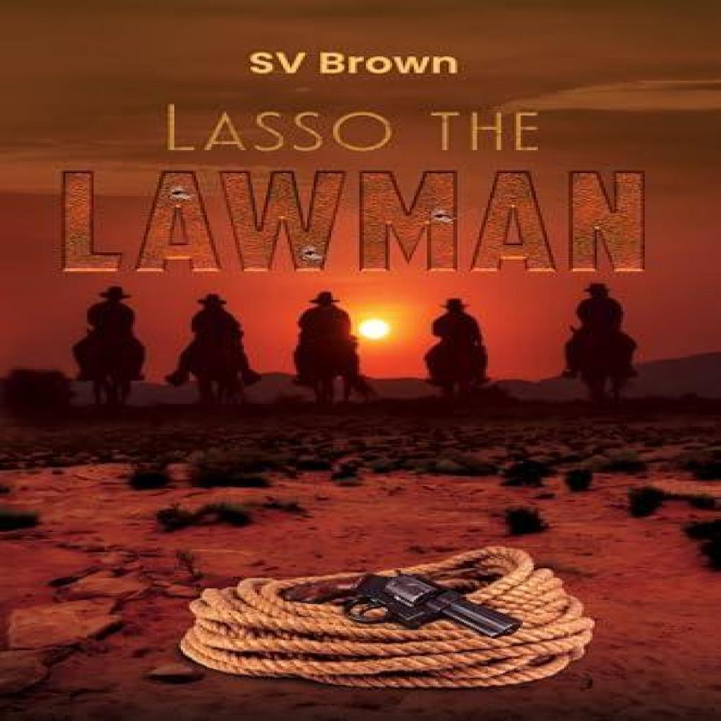 Lasso the Lawman by SV Brown Paperback Book 9781037102639