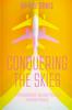 Книга Conquering the Skies : A Chronological Journey Through Aviation History