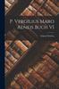Книга P. Vergilius Maro Aeneis Buch VI