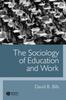 Книга The Sociology of Education and Work