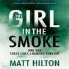 The Girl In the Smoke by Matt Hilton Hardback Book 9781448310821