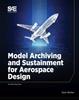 Книга Model Archiving and Sustainment for Aerospace Design