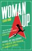 The Woman Up : Pitches, Pay and Periods ??? the Progress and Potential of Women's Football Book