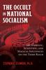 Книга The Occult In National Socialism : The Symbolic, Scientific, and Magical Influences On the Third Reich