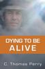 Книга Dying To Be Alive
