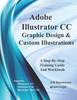 Книга Adobe Illustrator CC - Graphic Design & Custom Illustrations : Supports CS6 and CC