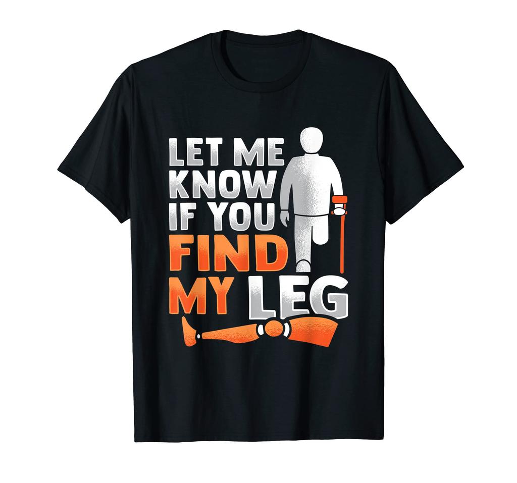 Amputee Jokes Prosthetic Leg Design for Amputees T-Shirt