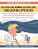Книга Bilingual French-English Children Stories : Raise Your Kid To Be Bilingual with Free Audio Recorded by Native French Speakers : 2