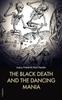 Книга The Black Death And The Dancing Mania by Justus Friedrich Karl Hecker - Hardback