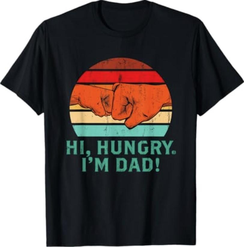 Hi Hungry Im Dad Fathers Day Dad Jokes Parents Punchline T-Shirt
