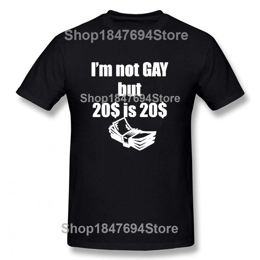 SORRY DAD I LIKE BOYS Gay Pride T Shirt Funny Tshirt Mens Clothing Short Sleeve I'm Not Gay But 20 Bucks is 20 Bucks T-shirt