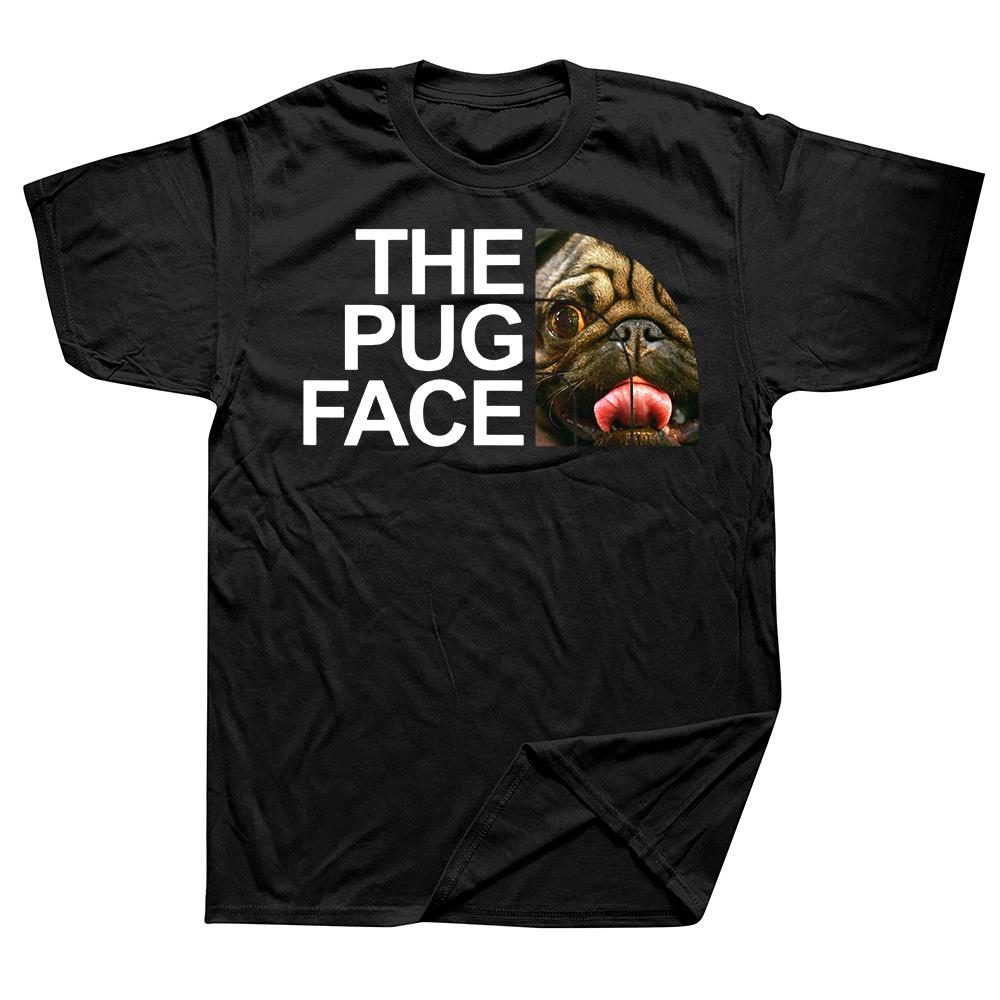 Funny The Pug Face T Shirts Graphic Streetwear Short Sleeve Boyfriend Husband Birthday Gifts Summer Pugloving Dog Owner Tshirt