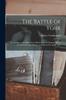 Книга The Battle of York : an Account of the Eight Hours' Battle From the Humber Bay To the Old Fort In the Defence of York On 27th April, 1813