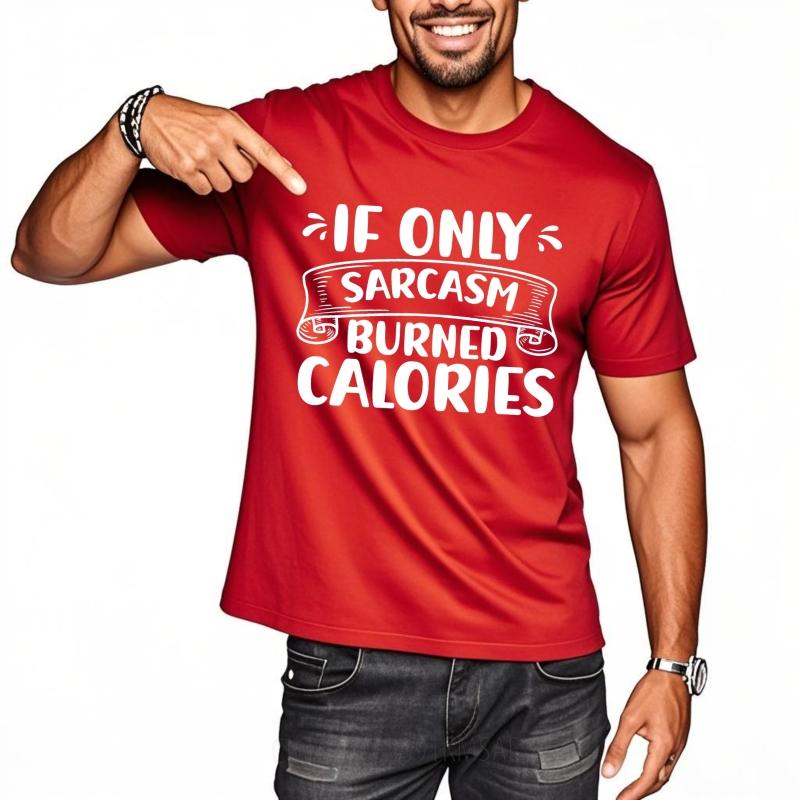 Casual Tee Solid Color Man summer t shirt Casual If Only Sarcasm Burned Calories Cool For men tees Essential Tee Classic Tshirt