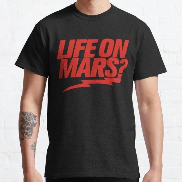 Life On Mars Best Design Gift Idea Classic T-Shirt S-3XL