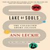 Lake of Souls The Collected Short Fiction by Ann Leckie Paperback Book 9780356523460