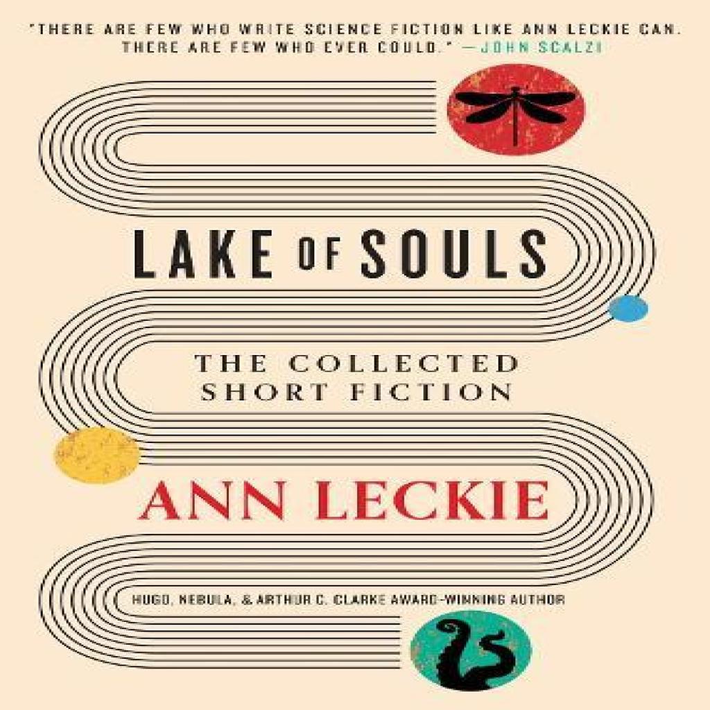 Lake of Souls The Collected Short Fiction by Ann Leckie Paperback Book 9780356523460