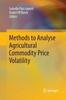 Книга Methods To Analyse Agricultural Commodity Price Volatility