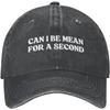 Can I Be Mean for A Second Hat Adjustable Cowboy Hats Fashion Baseball Cap Gifts Trucker Hat for Women Men