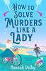 Книга How To Solve Murders Like a Lady