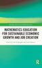 The Mathematics Education for Sustainable Economic Growth and Job Creation Book