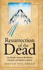 Книга Resurrection of the Dead : The Beatific Vision In the Hebraic, Christian, and Islamic Scriptures