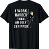 Смешная футболка для взрослых с юмором: «Я работаю усерднее, чем уродливая стриптизерша»