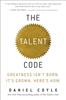 Книга The Talent Code : Greatness Isn't Born. It's Grown. Here's How.