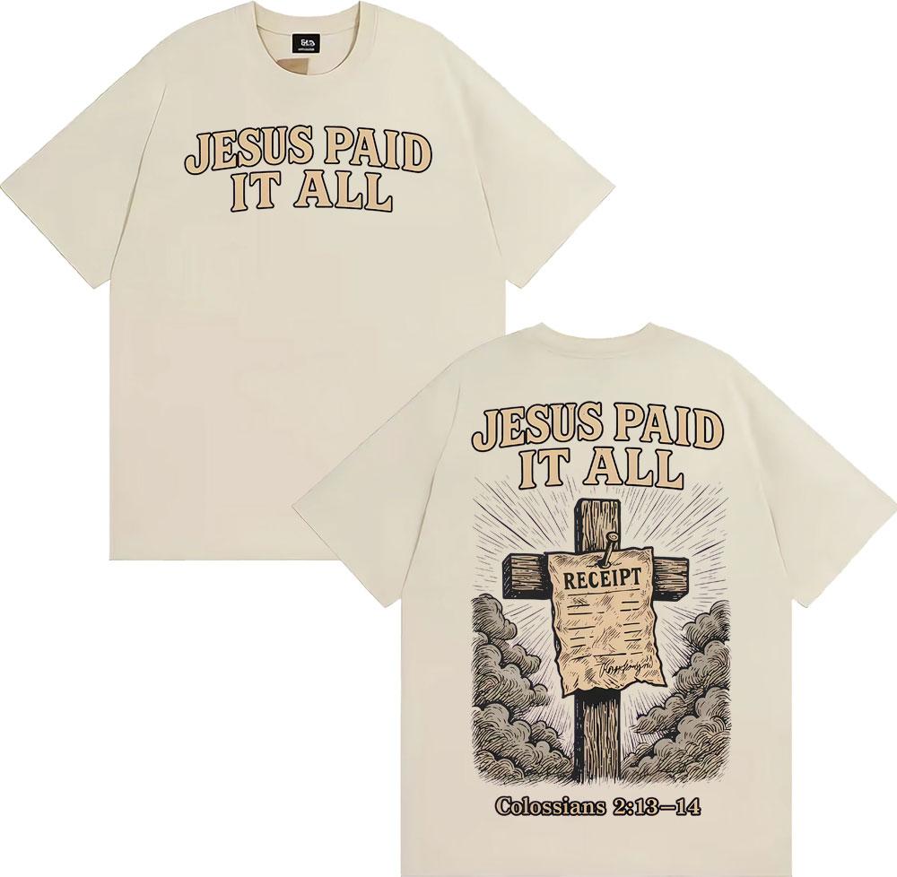 Jesus Paid It All Christian Graphic T Shirts Men's Women Clothing Harajuku Fashion Casual T Shirt High Quality Oversized T-shirt