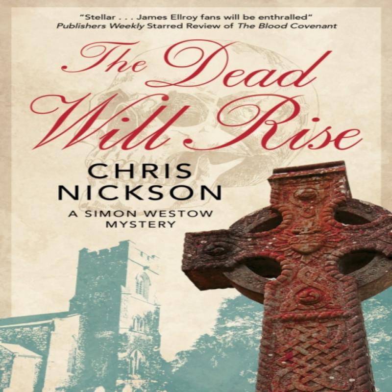 The Dead Will Rise by Chris Nickson Hardback Book 9781448310197