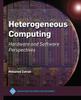 Книга Heterogeneous Computing : Hardware and Software Perspectives