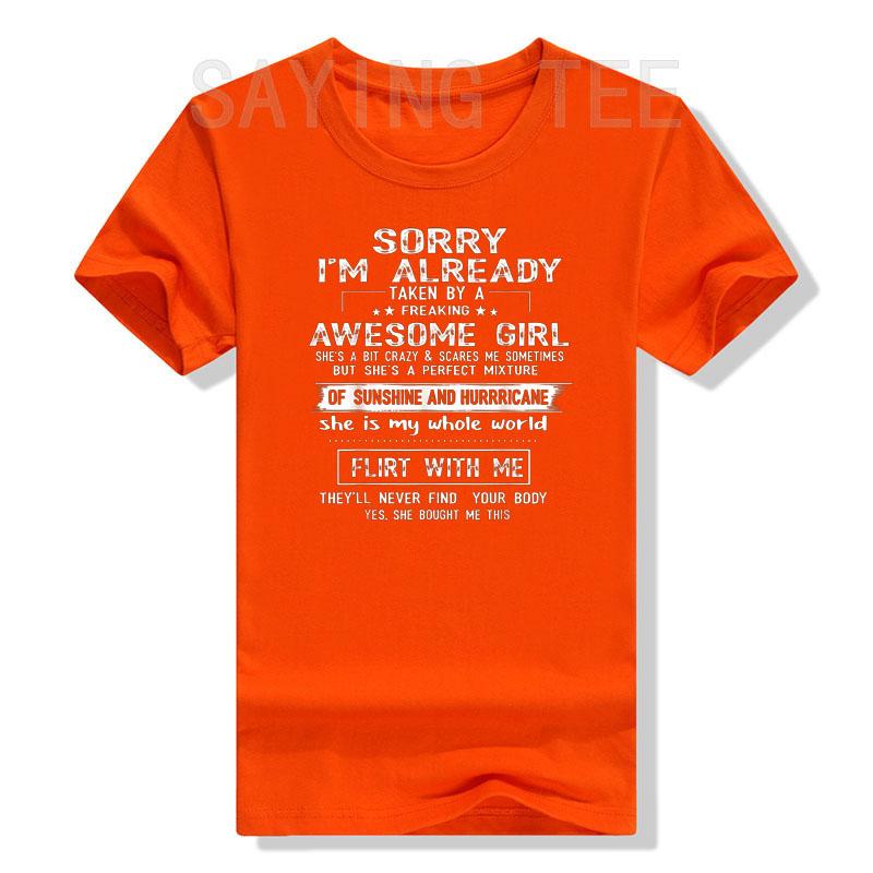 Sorry I Am Already Taken By A Freaking Awesome Girl Tshirt Funny Sayings Quote Letters Printed Graphic Tee Top Boyfriends Gifts