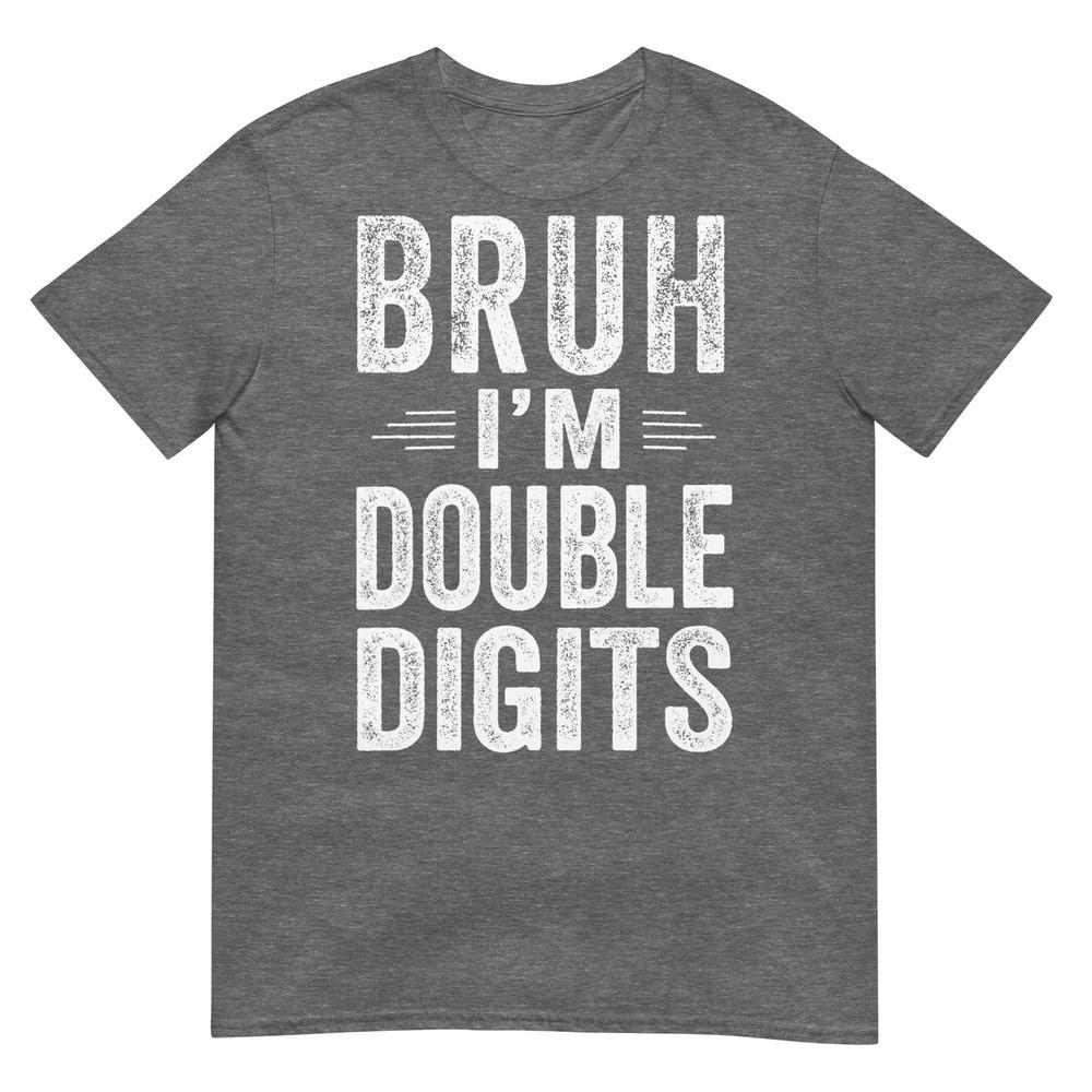 Bruh Im Double Digits 10th Birthday Gifts 10 Year Old Boy Tshirt