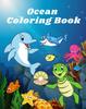 Книга Ocean Coloring Book : Sea Life and Creatures Featuring Sharks, Dolphins and Fish Coloring Book