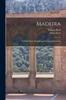 Книга Madeira : a Guide Book of Useful and Varying Information
