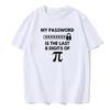 Men's T-Shirt 100% Cotton Math Equations Print Funny Men T Shirt Fashion Oversized Tshirt My Password Is The Last Digits Of Pi