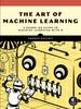 The The Art Of Machine Learning : A Hands-On Guide To Machine Learning with R Book