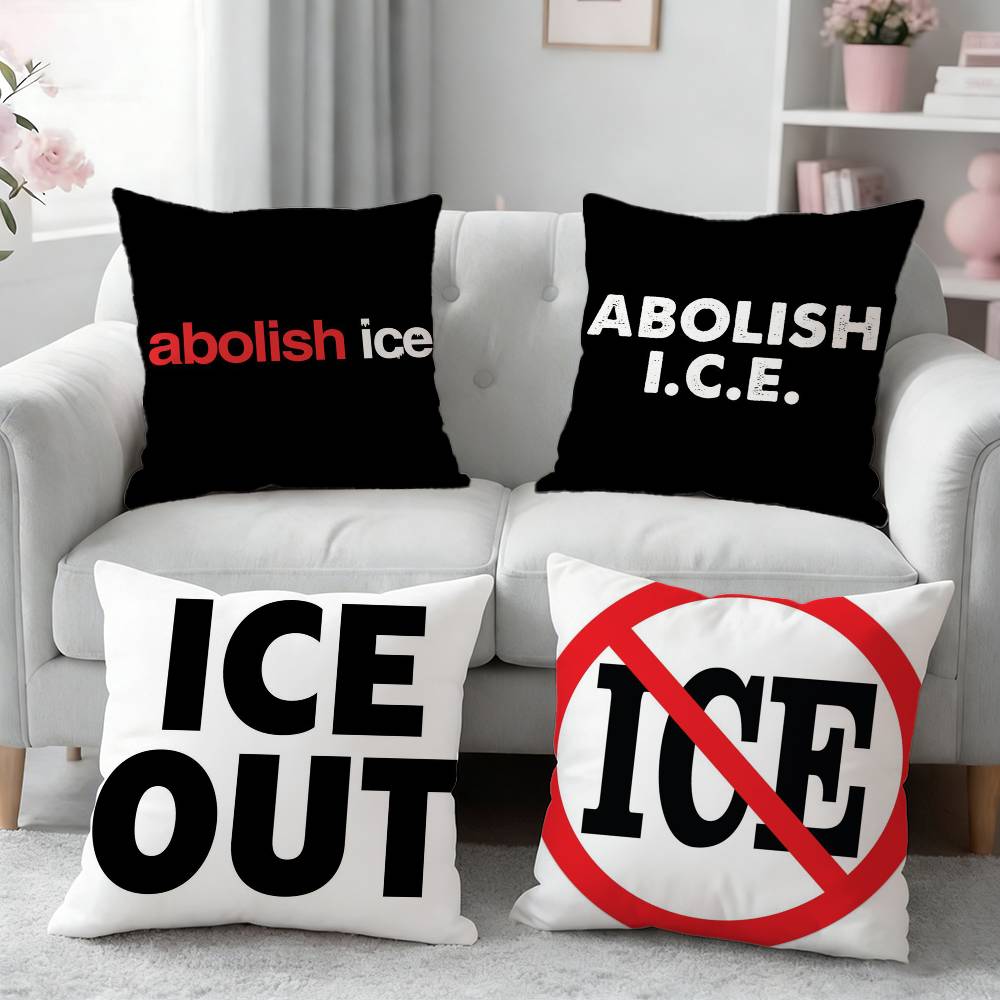 ICE OUT ABOLISH ICE Pillow Case for Sofa Living Room Home office Decor Protective Cover