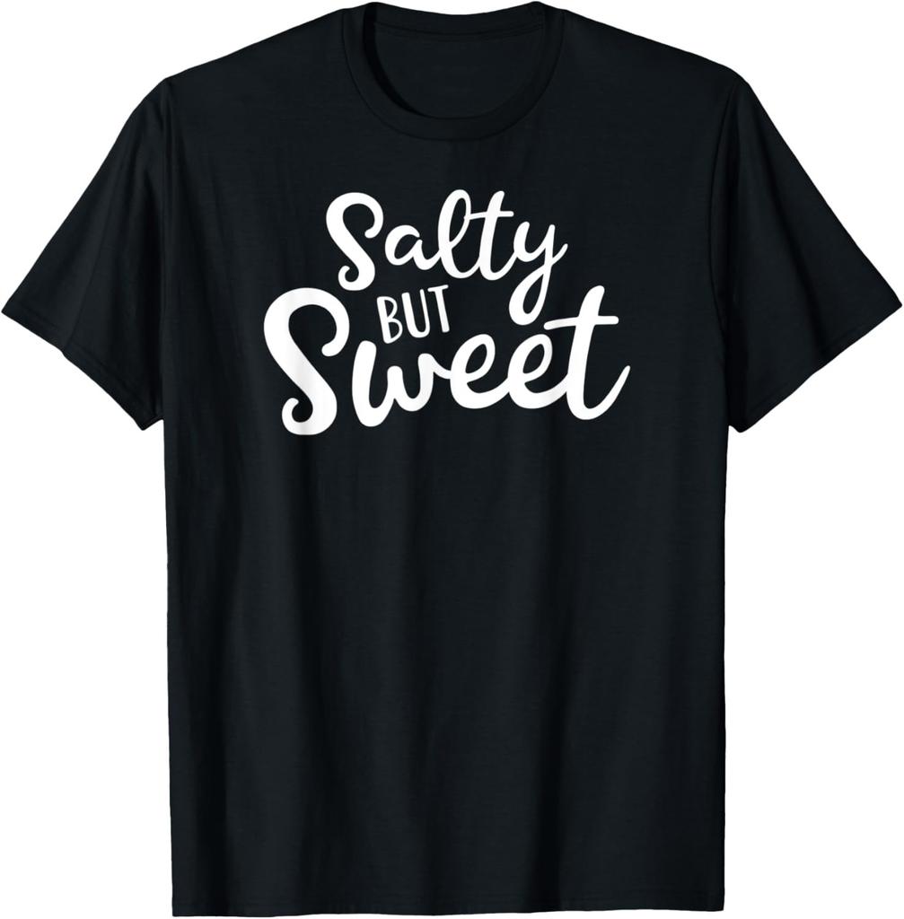 Sarcastic Salty But Sweet T-Shirt