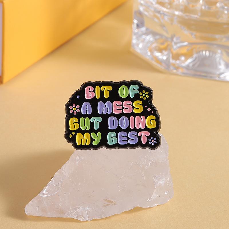 Text Quotes Enamel Pins Custom GIT OF A MESS BUT DOING MY BEST Brooches Lapel Badges Clothes Jewelry Gift for Friends