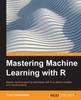 Книга Mastering Machine Learning with R