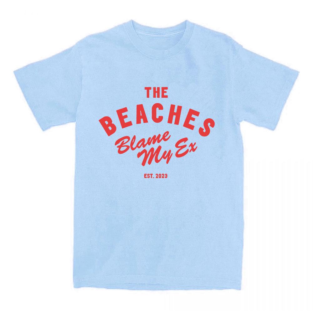 Blame My Ex Tshirt THE BEACHES Rock Band Tshirts Short Sleeve Cotton Loose T Shirt for Female Casual Hip Hop Streetwear Print