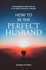 Книга How To Be the Perfect Husband