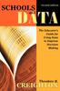 The Schools and Data : The Educator's Guide for Using Data To Improve Decision Making Book
