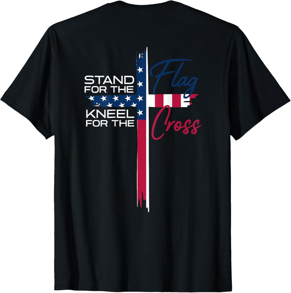 Stand for the Flag, Kneel for the Cross T-Shirt ON BACK