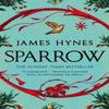Sparrow by James Hynes Hardback Book 9781529092394